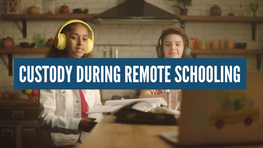 Custody During Remote Schooling